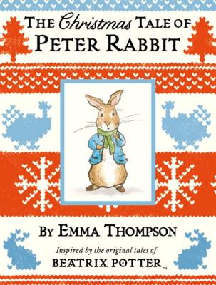The Christmas Tale of Peter Rabbit - Thompson, Emma