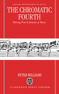 The Chromatic Fourth: During Four Centuries of Music