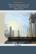 The Chronology of Ancient Kingdoms Amended