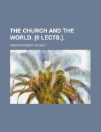 The Church and the World. [6 Lects.]