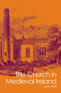 The Church in Medieval Ireland