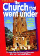 The Church That Went Under: A Building Project That Seemed Impossible