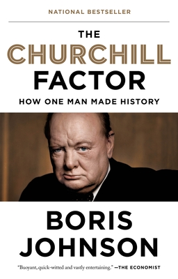The Churchill Factor: How One Man Made History - Johnson, Boris