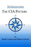 The CIA Pattern: Transform Your Life With Your Inner Dream Team