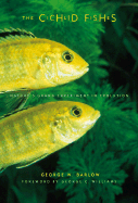 The Cichlid Fishes: Nature's Grand Experiment in Evolution
