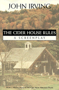 The Cider House Rules: A Screenplay