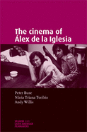 The Cinema of ?lex de la Iglesia