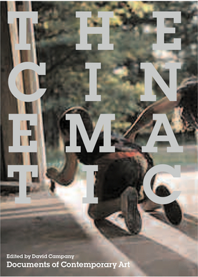 The Cinematic - Campany, David, Dr. (Editor)