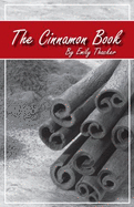 The Cinnamon Book - Thacker, Emily