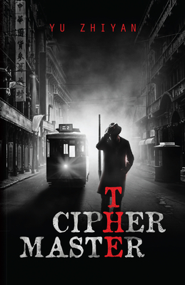 The Ciphermaster - Yu, and Cooper, Hui (Translated by), and Cooper, Dennis (Translated by)