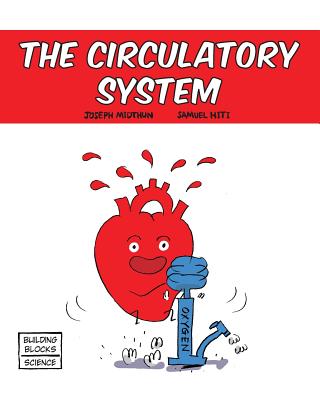 The Circulatory System - Midthun, Joseph