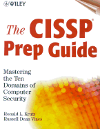 The Cissp Prep Guide: Mastering the Ten Domains of Computer Security