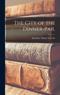 The City of the Dinner-Pail
