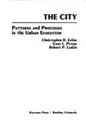 The City: Patterns and Processes in the Urban Ecosystem