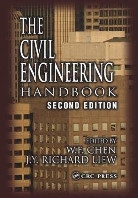 The Civil Engineering Handbook - Chen, W F (Editor), and Liew, J Y Richard (Editor)