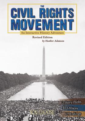 The Civil Rights Movement: An Interactive History Adventure - Adamson, Heather