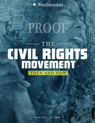 The Civil Rights Movement: Then and Now - Elish, Dan