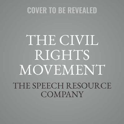 The Civil Rights Movement - Speech Resource Company, The (Compiled by), and Wikstrom, Robert (Read by)