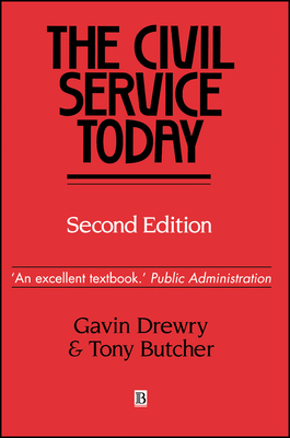The Civil Service Today - Drewry, Gavin, and Butcher, Tony