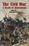 The Civil War: A Book of Quotations