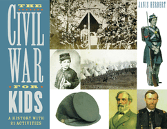 The Civil War for Kids: A History with 21 Activities Volume 14