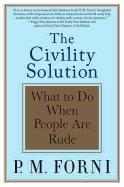 The Civility Solution: What to Do When People Are Rude