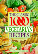 The Classic 1000 Vegetarian Recipes