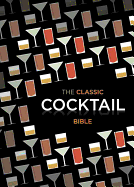 The Classic Cocktail Bible