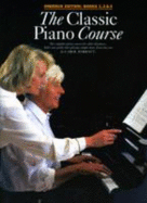 The Classic Piano Course Omnibus Edition
