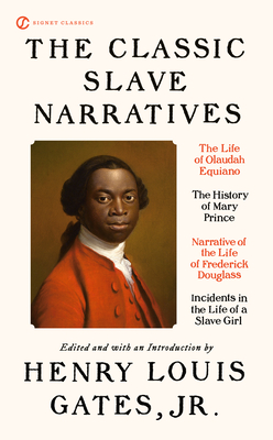 The Classic Slave Narratives - Gates, Henry Louis (Introduction by)