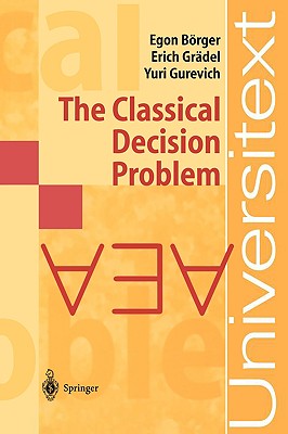 The Classical Decision Problem - B�rger, Egon, and Gr�del, Erich, and Gurevich, Yuri