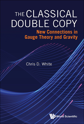 The Classical Double Copy - White Chris D