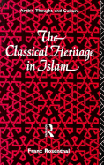The Classical Heritage in Islam