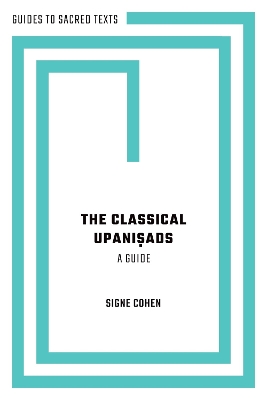 The Classical Upani ads: A Guide - Cohen, Signe