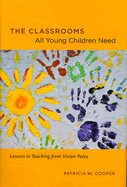 The Classrooms All Young Children Need: Lessons in Teaching from Vivian Paley