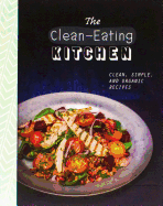 The Clean-Eating Kitchen - Lewis, Sara, and Hamilton, Haarala (Photographer)