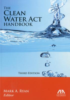 The Clean Water ACT Handbook - Ryan, Mark A (Editor)