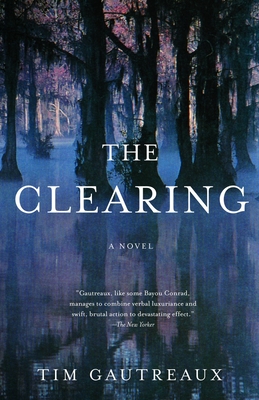 The Clearing - Gautreaux, Tim