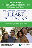 The Cleveland Clinic Guide to Heart Attacks