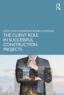The Client Role in Successful Construction Projects