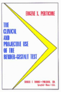 The Clinical and Projective Use of the Bender-Gestalt Test