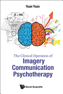 The Clinical Operation Of Imagery Communication Psychotherapy