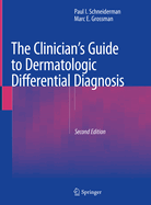 The Clinician's Guide to Dermatologic Differential Diagnosis