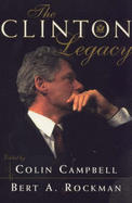 The Clinton Legacy - Campbell, Colin (Editor), and Rockman, Bert A (Editor)