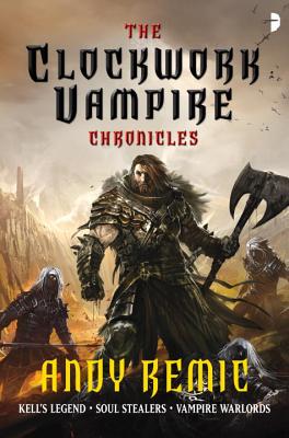 The Clockwork Vampire Chronicles - Remic, Andy
