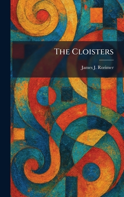 The Cloisters - Rorimer, James J