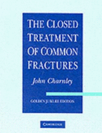 The Closed Treatment of Common Fractures