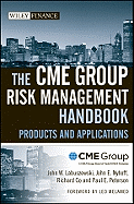 The Cme Group Risk Management Handbook: Products and Applications