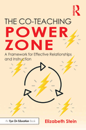 The Co-Teaching Power Zone: A Framework for Effective Relationships and Instruction