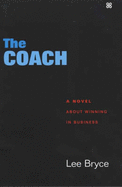 The Coach: A Novel About Winning in Business